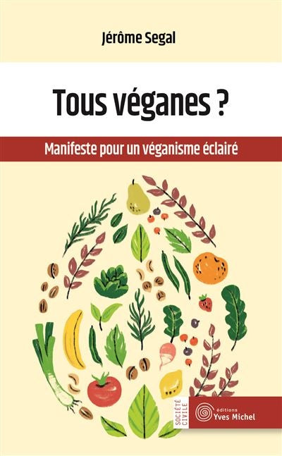 Tous véganes ? Manifeste pour un véganisme éclairé