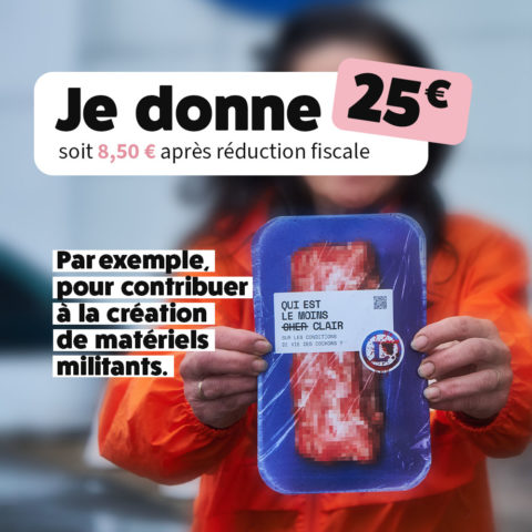 Avec 25 €, contribuez par exemple à la création de matériels militants